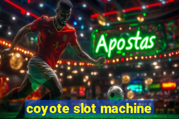 coyote slot machine