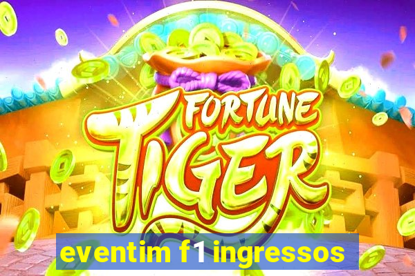 eventim f1 ingressos