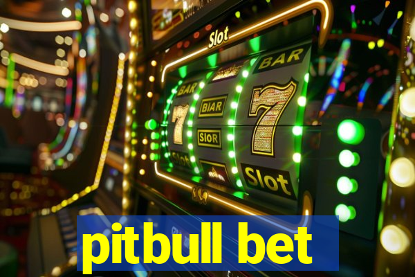 pitbull bet