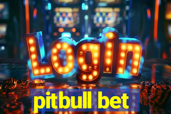 pitbull bet