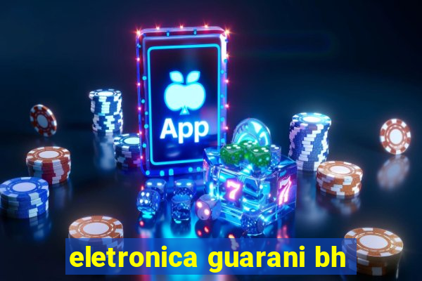 eletronica guarani bh