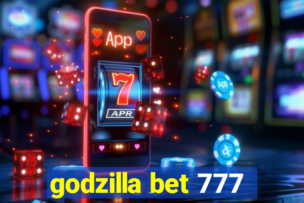 godzilla bet 777