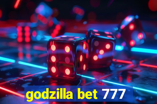 godzilla bet 777