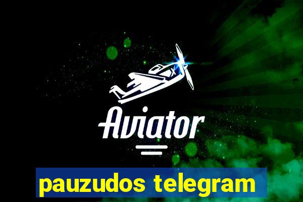 pauzudos telegram