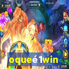 oqueé1win