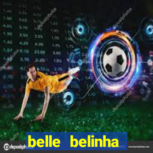 belle belinha videos vazados