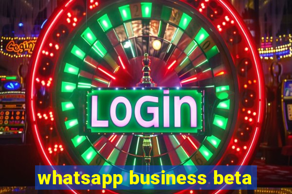 whatsapp business beta