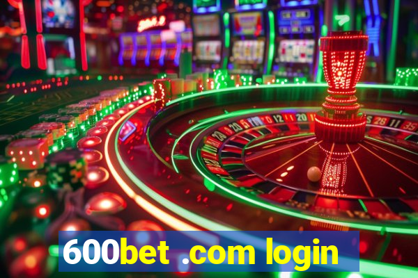 600bet .com login