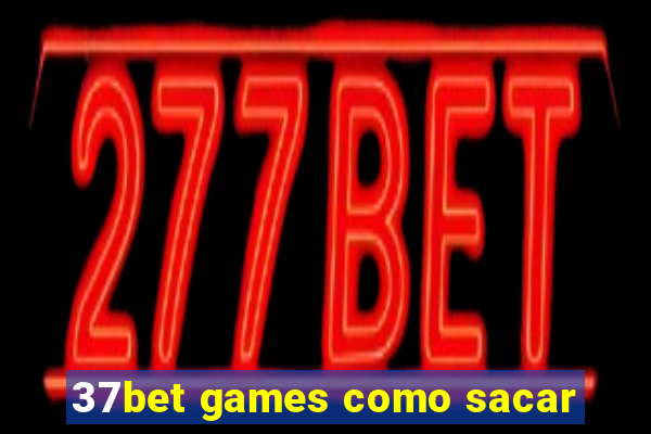 37bet games como sacar