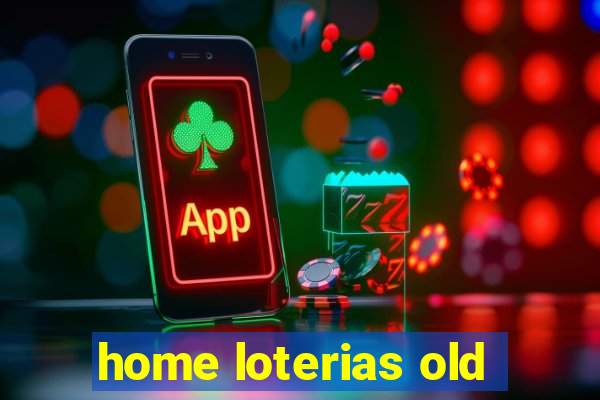 home loterias old