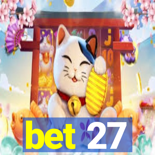 bet 27