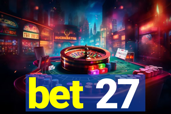 bet 27