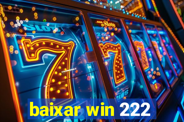 baixar win 222