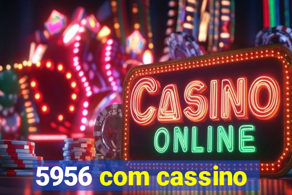 5956 com cassino