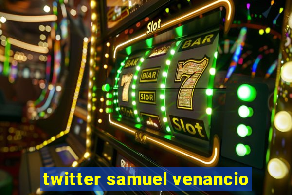 twitter samuel venancio