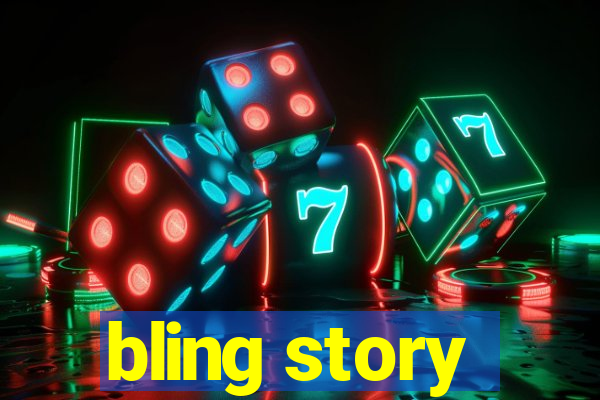 bling story