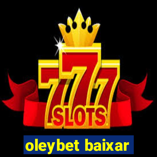 oleybet baixar