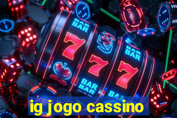 ig jogo cassino