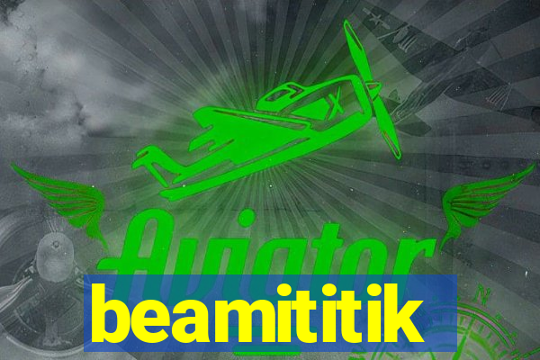 beamititik