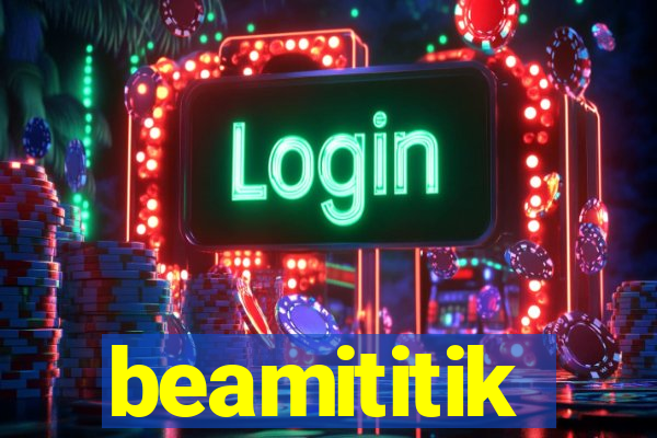 beamititik