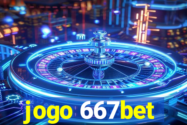 jogo 667bet