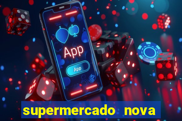 supermercado nova gera  o vila cisper