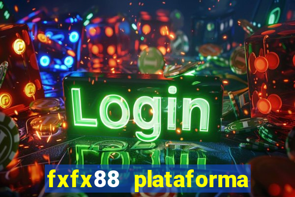 fxfx88 plataforma de jogos