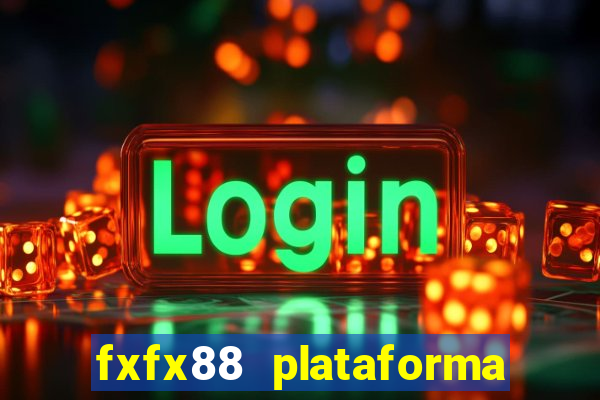 fxfx88 plataforma de jogos