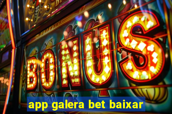 app galera bet baixar