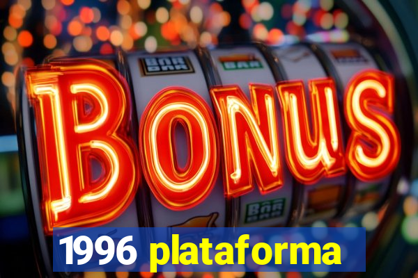 1996 plataforma