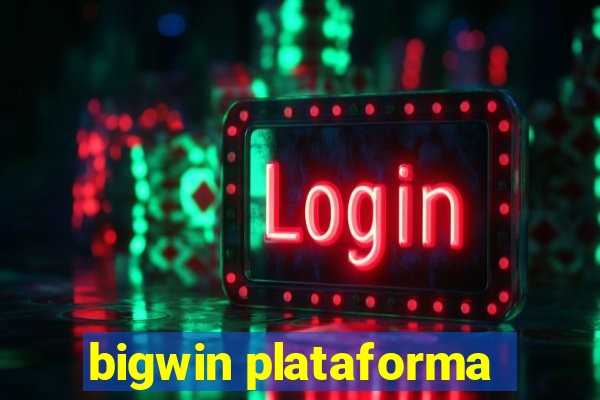 bigwin plataforma