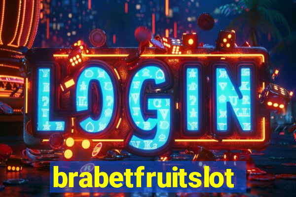 brabetfruitslot