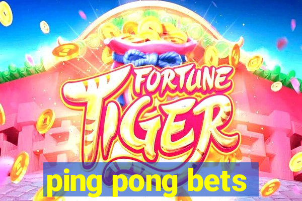 ping pong bets