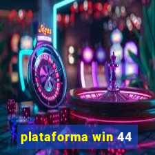 plataforma win 44