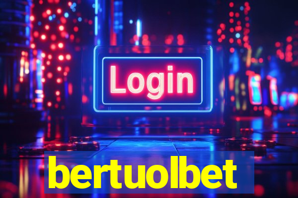 bertuolbet