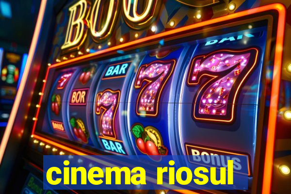 cinema riosul