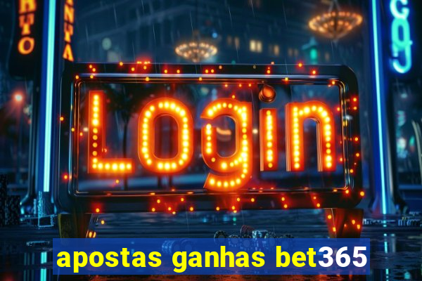 apostas ganhas bet365