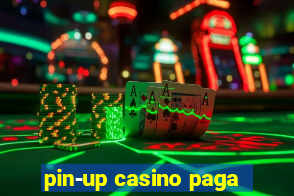 pin-up casino paga