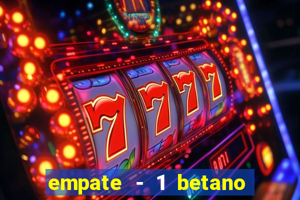 empate - 1 betano o que significa