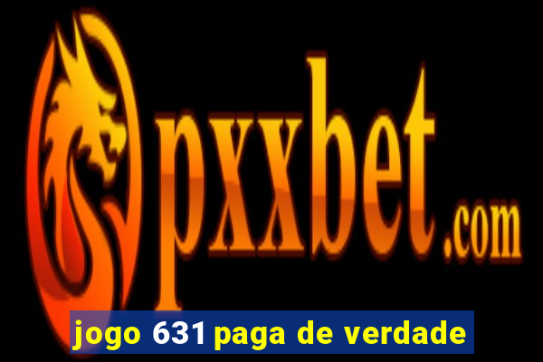 jogo 631 paga de verdade