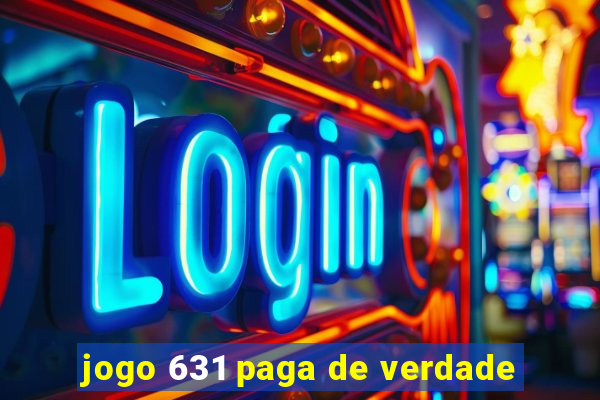 jogo 631 paga de verdade