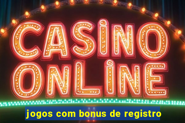 jogos com bonus de registro