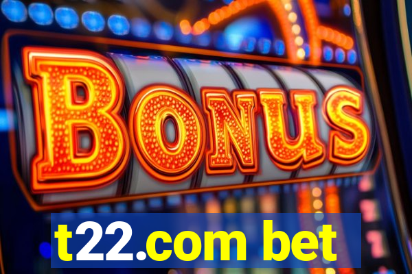 t22.com bet