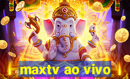 maxtv ao vivo