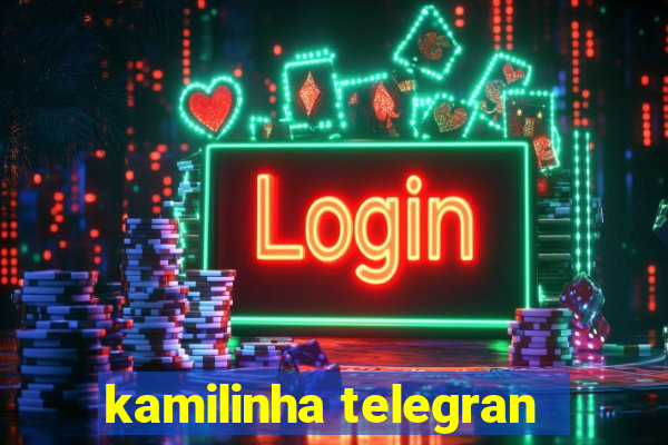 kamilinha telegran