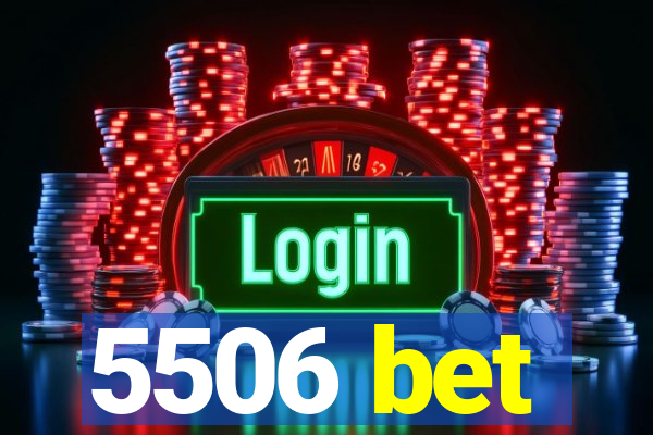 5506 bet