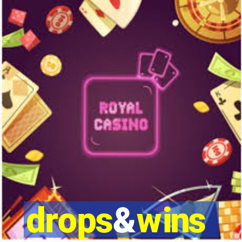 drops&wins