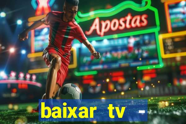 baixar tv - futebol ao vivo