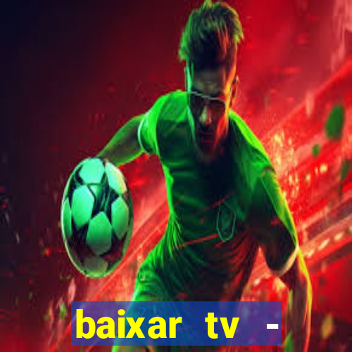 baixar tv - futebol ao vivo