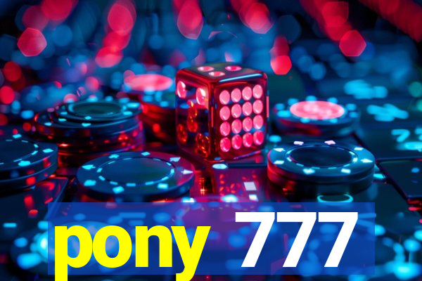 pony 777